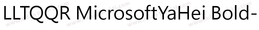 LLTQQR MicrosoftYaHei Bold字体转换